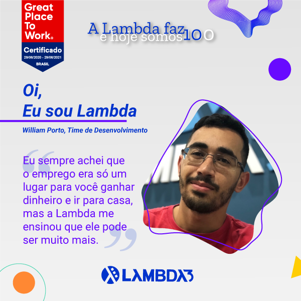 Conheça a história de William Porto na Lambda3