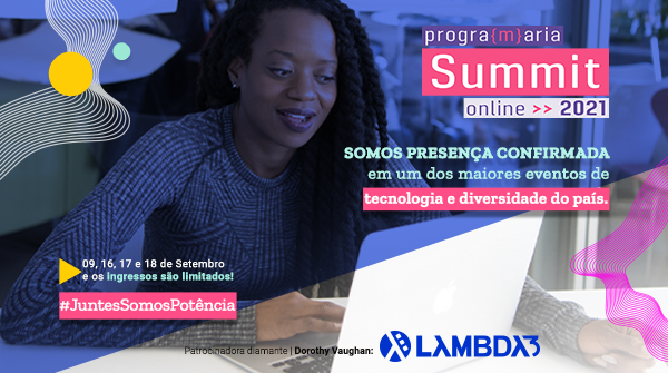 Lambda3 presente como maior patrocinadora do PrograMaria Summit 2021