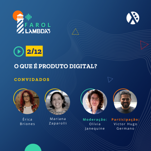 Farol Lambda3 EP02 – O que é Produto Digital?