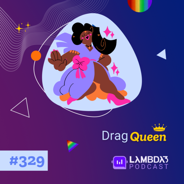 Lambda3 Podcast 329 – Drag Queen