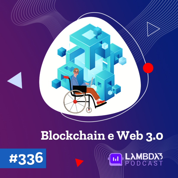 Lambda3 Podcast 336 – Blockchain e Web 3.0