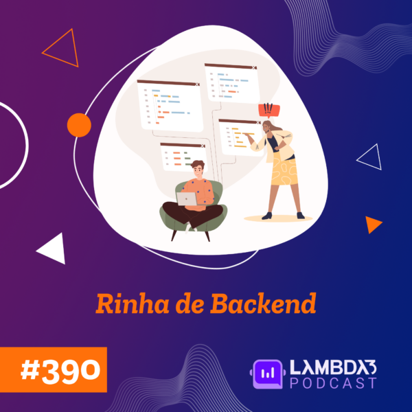 Lambda3 Podcast 390 – Rinha de Backend